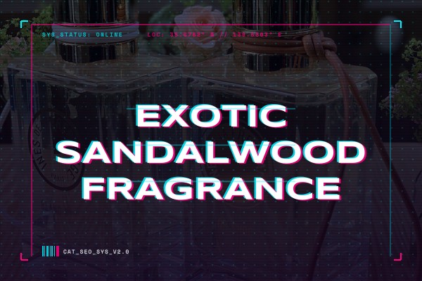 exotic sandalwood fragrance