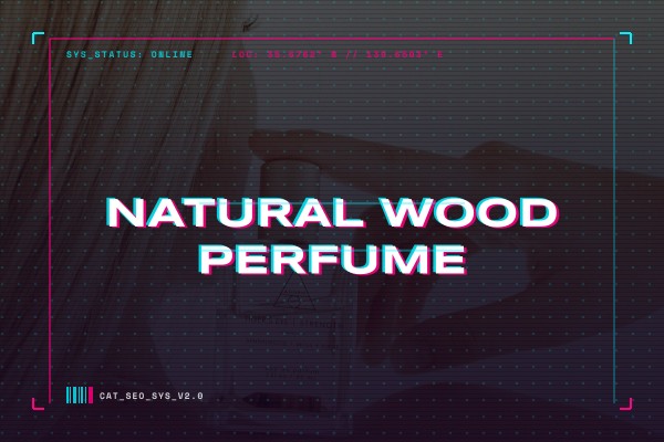 natural wood perfume