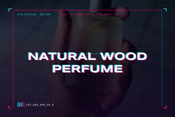natural wood perfume